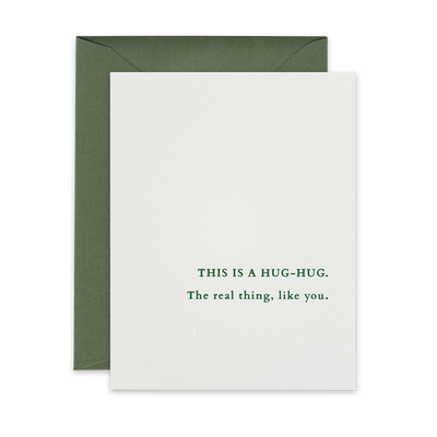 Green foil letterpress greeting card by beknown. This is a hug-hug. The real thing, like you.