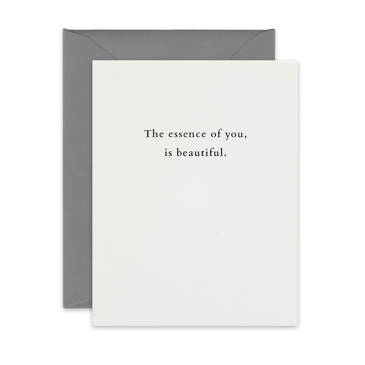 Black foil letterpress greeting card by beknown. The essence of you, is beautiful. 