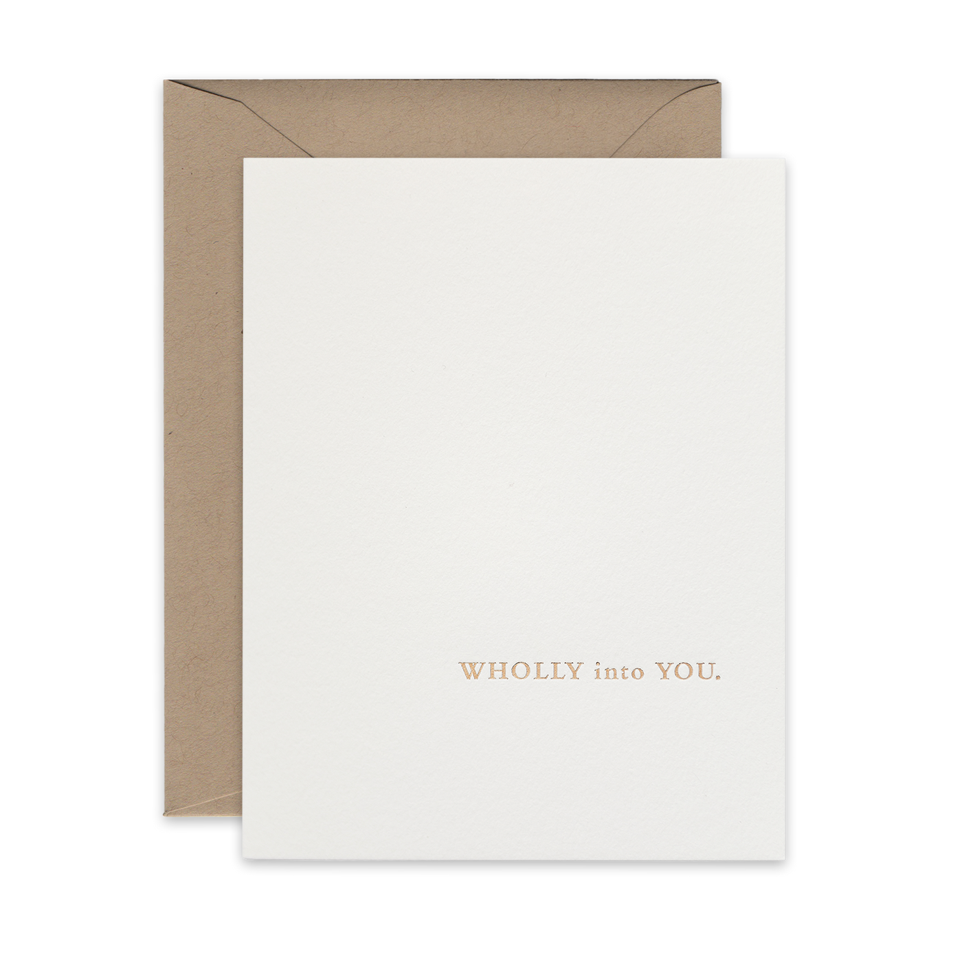 Gold foil letterpress greeting card by beknown. Wholly into you.