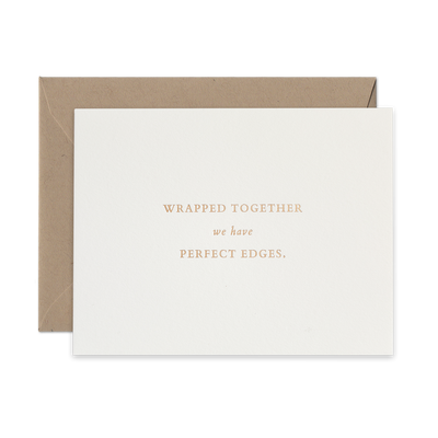 Gold foil letterpress greeting card by beknown. Wrapped together we have perfect edges.