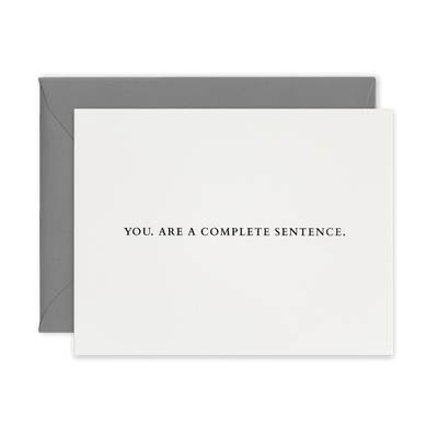 Black foil letterpress greeting card by beknown. You. Are a complete sentence.