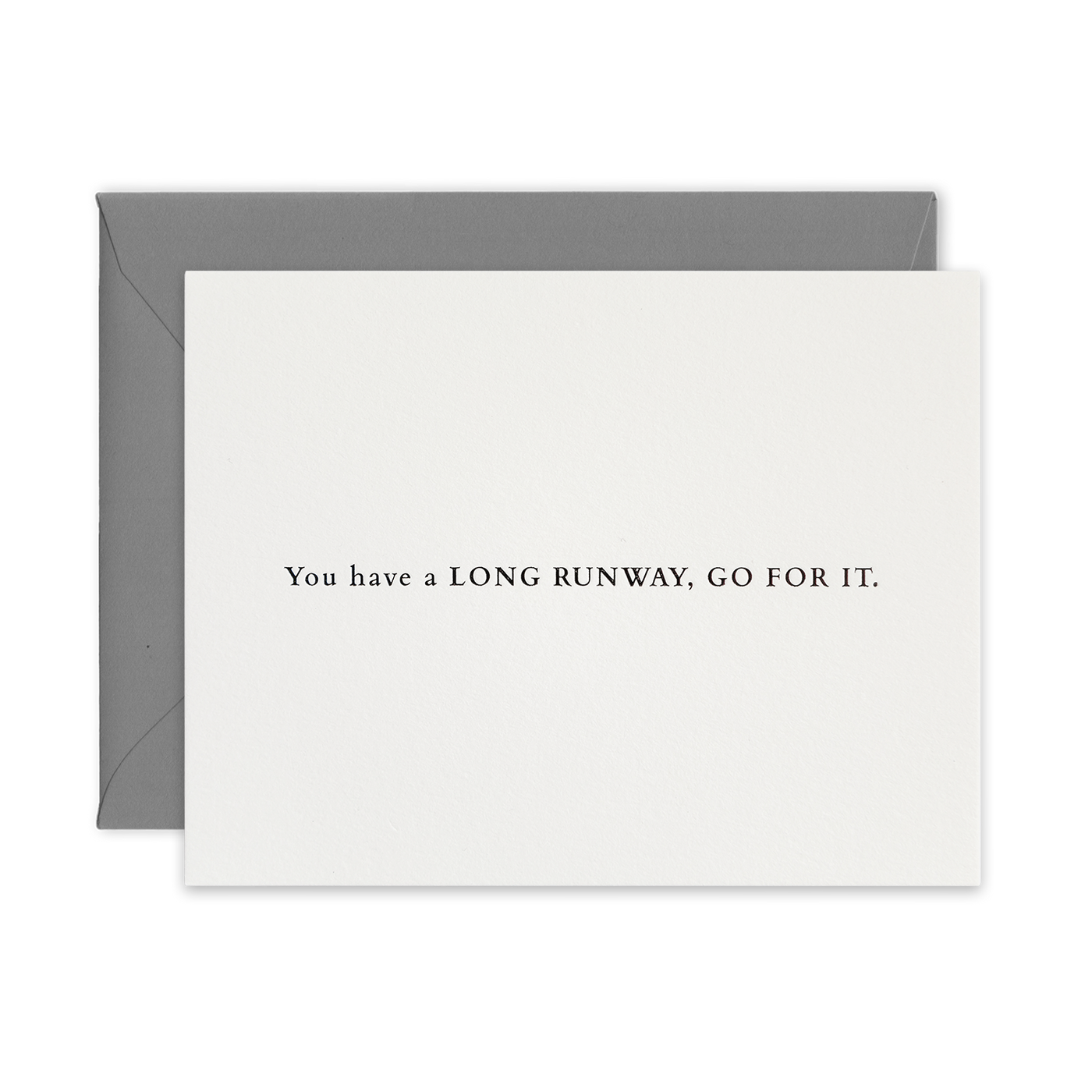 Black foil letterpress greeting card by beknown. You have a long runway, go for it.