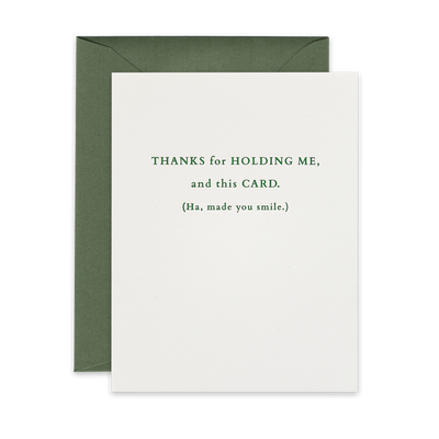 Green foil letterpress greeting card by beknown. Thanks for holding me, and this card. (Ha, made you smile.)